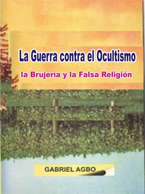 cover image of La Guerra contra el Ocultismo, la Brujería y la Falsa Religión